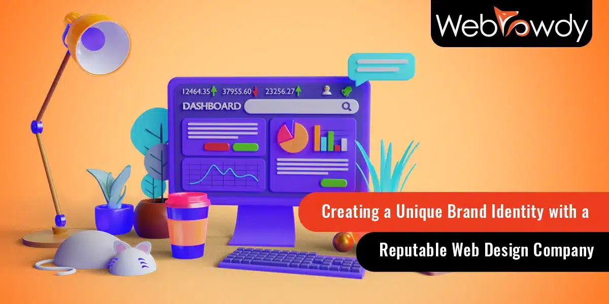 Creating a Unique Brand Identity with a Reputable Web Design Company