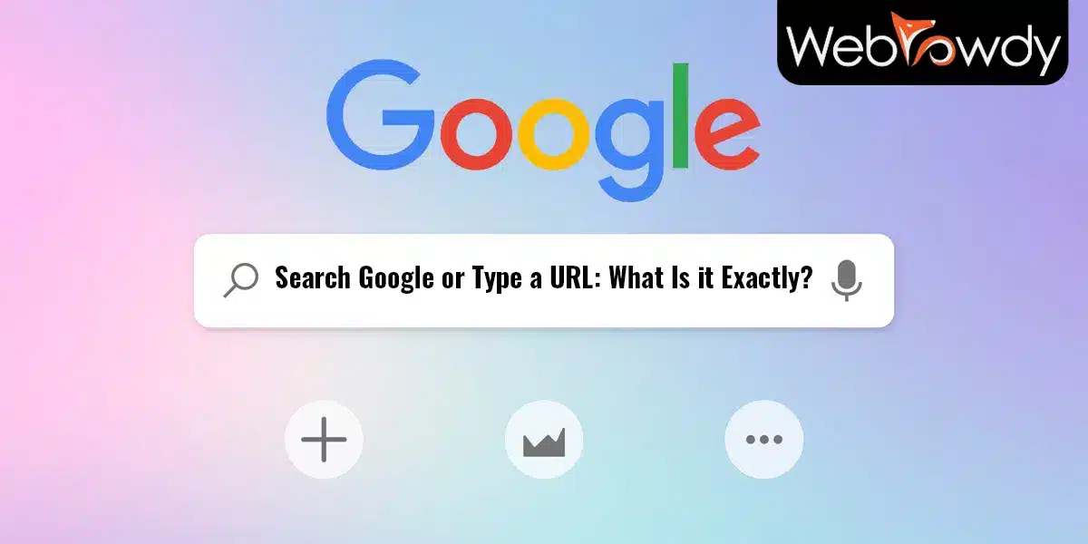 Search Google or Type a URL: What Is it Exactly?