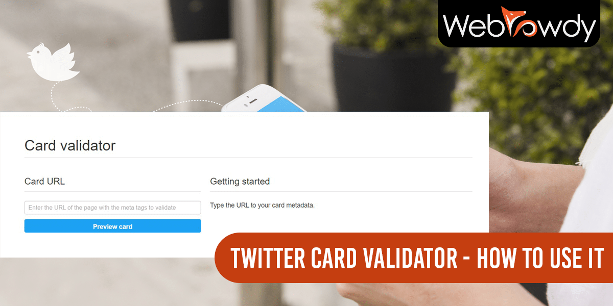 Twitter Card Validator – How to Use It